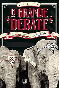 O grande debate Edmund Burke, Thomas Pain Yuval Levin